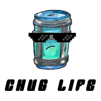 Chug Life
